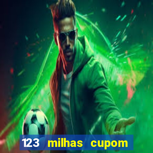 123 milhas cupom de desconto